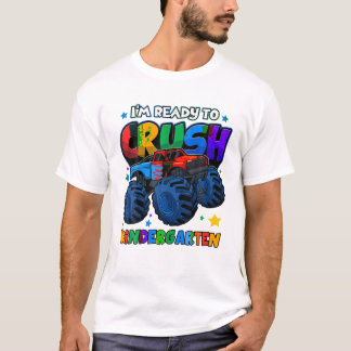 I m Ready To Crush Kindergarte T-Shirt