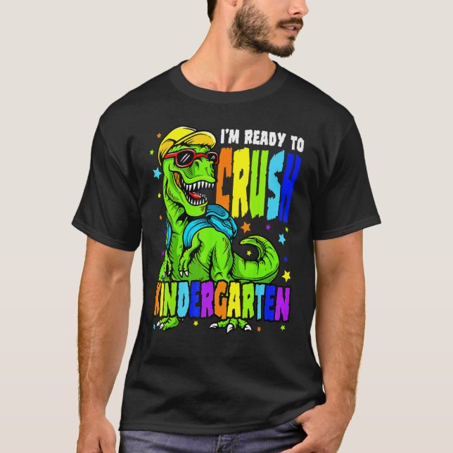 I m Ready To Crush Kindergarten Back To School Din T-Shirt (Vorderseite)