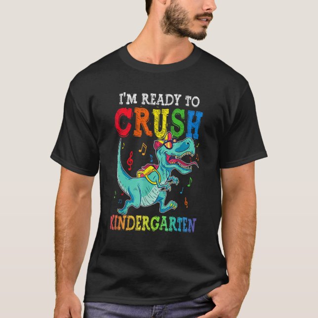 I m Ready To Crush Kindergarten Dinosaur First Day T-Shirt (Vorderseite)