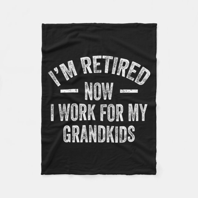 I’m Retired Now I Work For My Grandkids  Fleecedecke (Vorderseite)