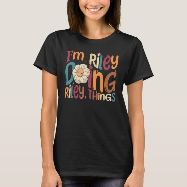 I m Riley Doing Riley Things  Groovy Retro Riley T-Shirt (Vorderseite)