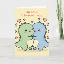 I’m Saur In Love With You — Dino Pun Valentine Feiertagskarte