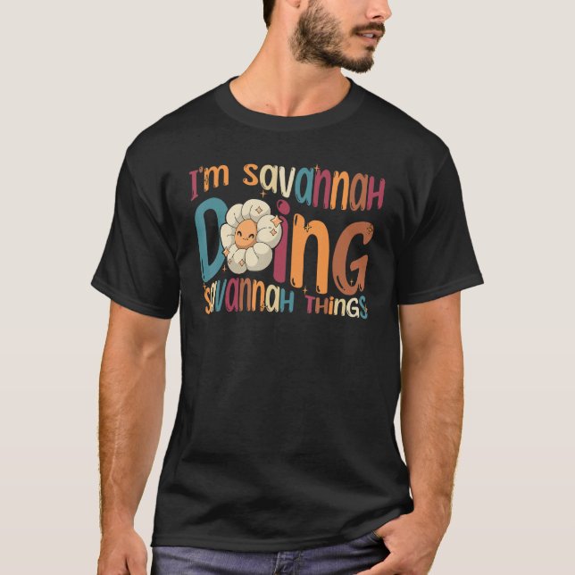 I m Savannah Doing Savannah Things Groovy Retro Sa T-Shirt (Vorderseite)