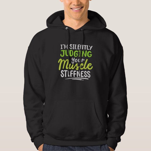 I m Silently Judging Your Muscle Stiffness Rehab T Hoodie (Vorderseite)