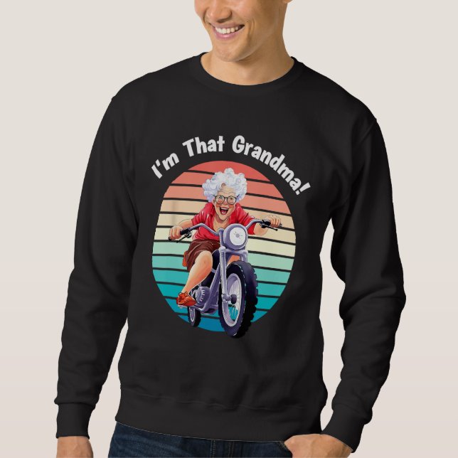 I m That Grandma Motorcycle Cool Fun 5 Sweatshirt (Vorderseite)