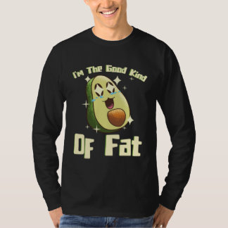 I m The Good Kind Of Fat Tropical Fruit Avocado T-Shirt