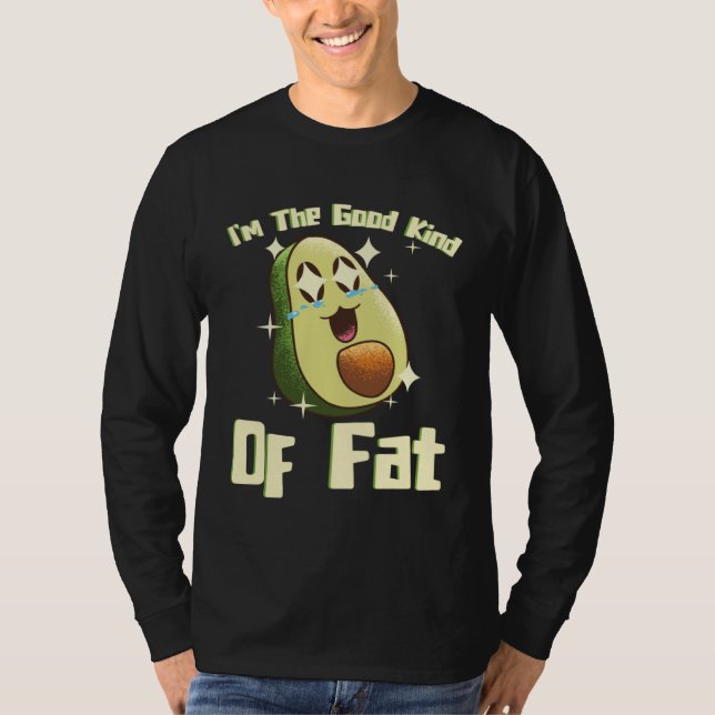 I m The Good Kind Of Fat Tropical Fruit Avocado T-Shirt (Vorderseite)