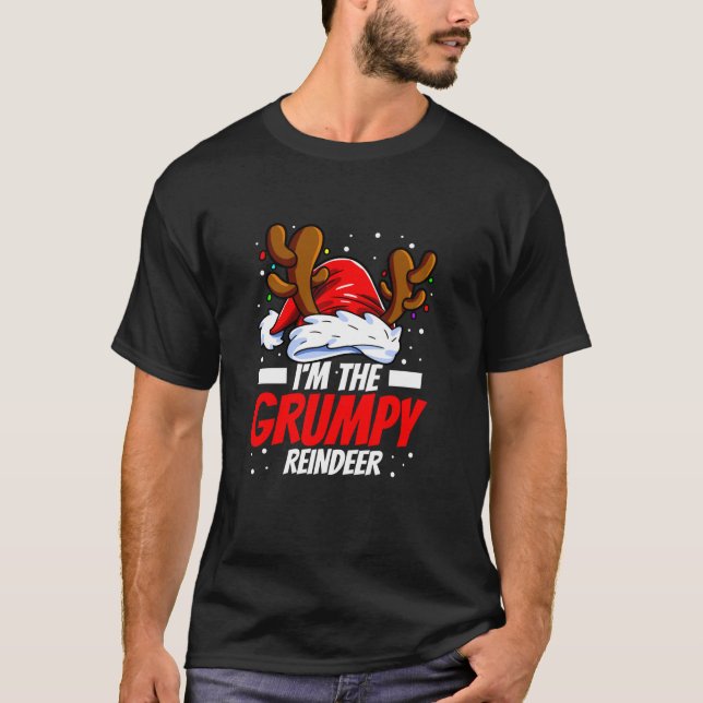 I m the grumpy reindeer family matching christmas  T-Shirt (Vorderseite)
