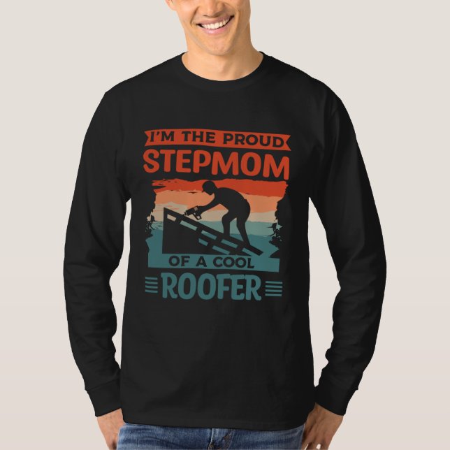 I m The Proud Stepmom Of A Cool Roofer Roofing Roo T-Shirt (Vorderseite)
