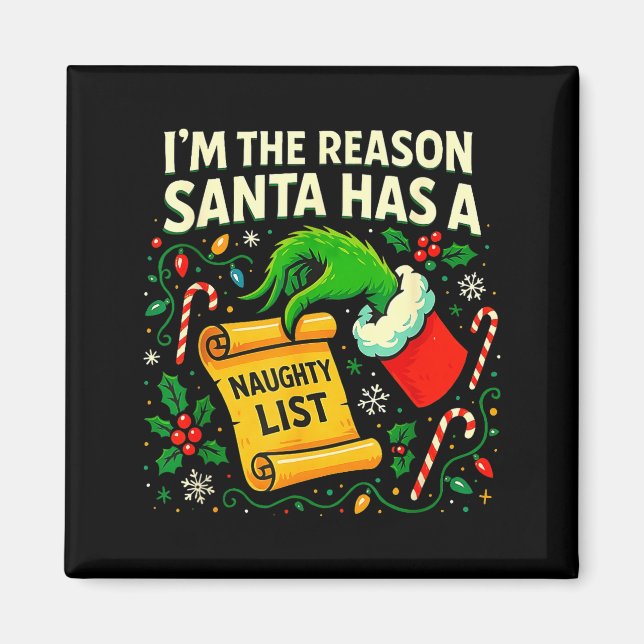 I’m The Reason Santa Has A Naughty List Christmas  Magnet (Vorne)
