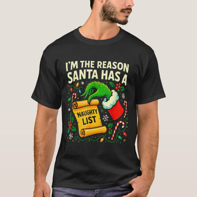 I’m The Reason Santa Has A Naughty List Christmas  T-Shirt (Vorderseite)