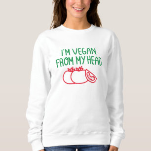I’m Vegan Sweatshirt