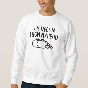 I’m Vegan Sweatshirt
