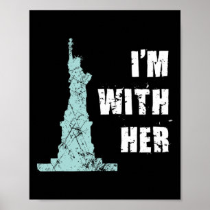 I’m With Her Statue Of Liberty Poster