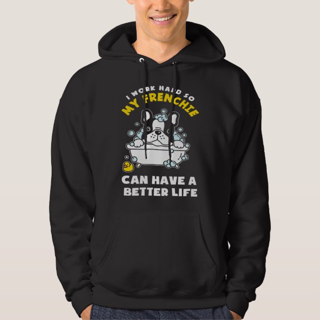 I m Working For My Frenchie  French Bulldog Hoodie (Vorderseite)