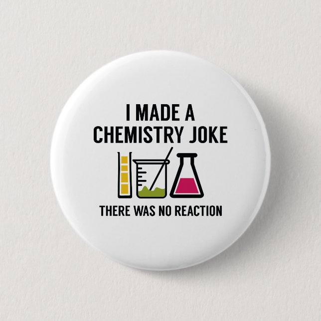 I Made A Chemistry Joke Button (Vorderseite)
