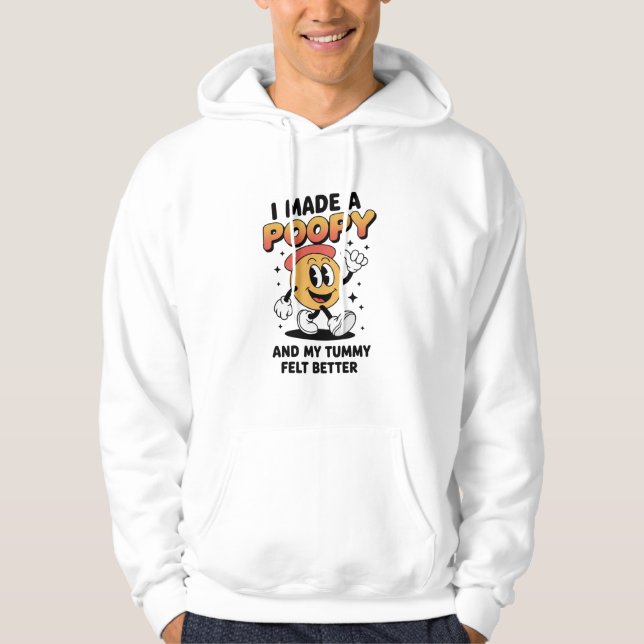 I Made a Poopy and My Tummy Felt Better Adult Meme Hoodie (Vorderseite)