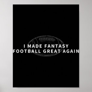 I Made Fantasy Football Great Again  Draft Fantasy Poster
