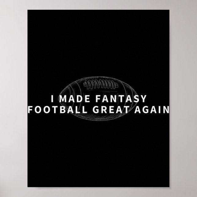 I Made Fantasy Football Great Again  Draft Fantasy Poster (Vorne)