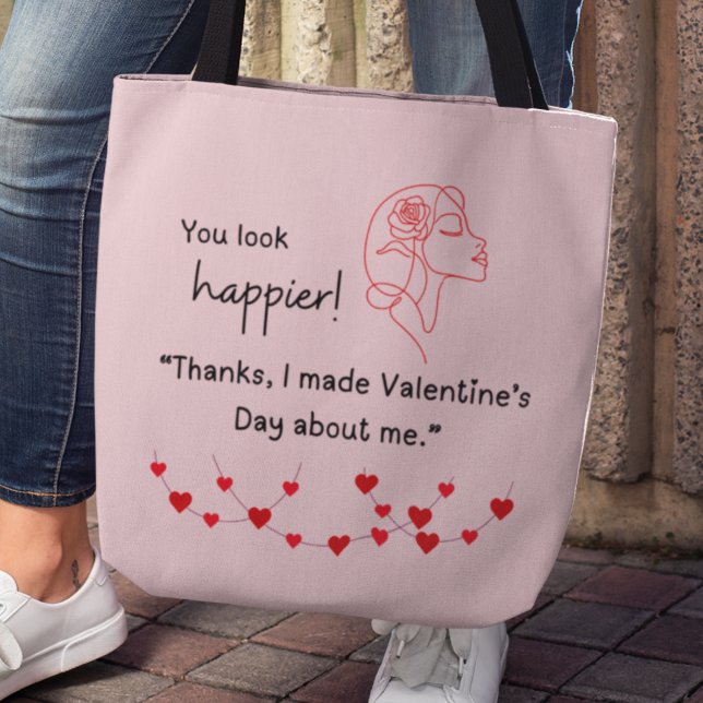 "I made Valentine's about me" Tote Tasche (You look happier! "Thanks, I made Valentines about me" tote bag)