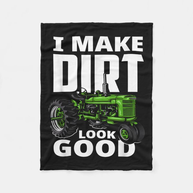I Make Dirt Look Good - Tractor Driver  Fleecedecke (Vorderseite)