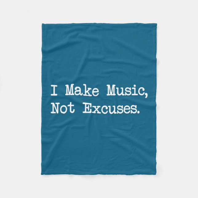 I Make Music, Not Excuses Funny Quotes  Fleecedecke (Vorderseite)