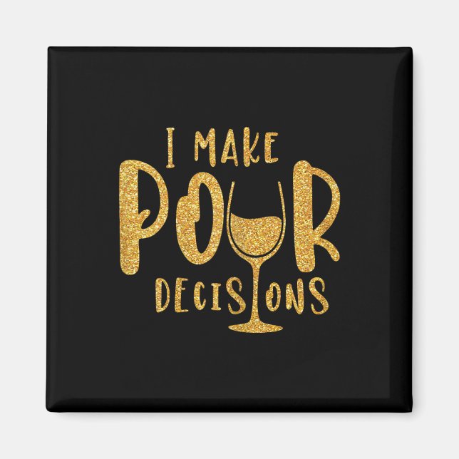 I Make Pour Decision Junggeselinnen-Abschied Group Magnet (Vorne)