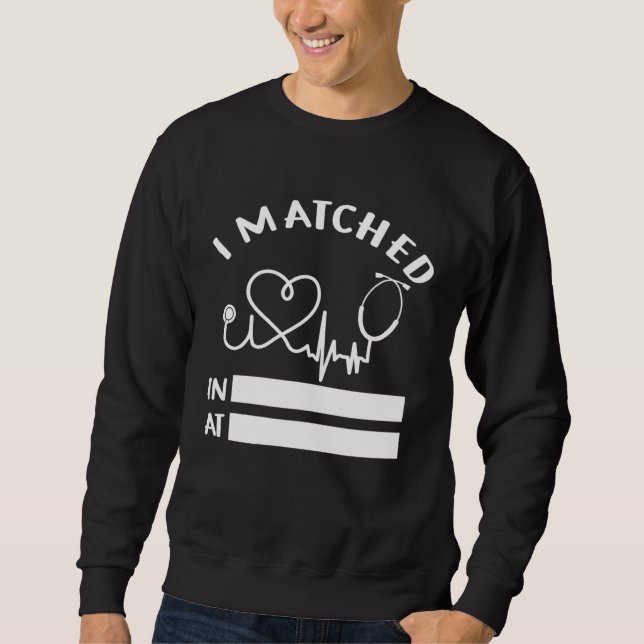I Matched Future Doctor Physician Residency Match  Sweatshirt (Vorderseite)