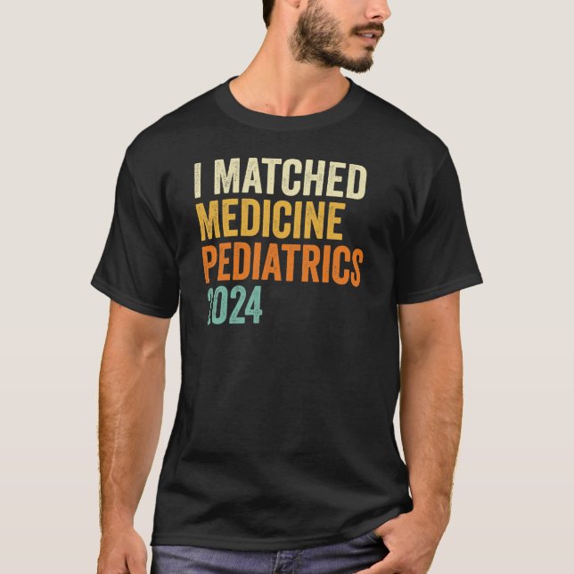 I Matched Medicine Pediatrics 2024 T-Shirt (Vorderseite)