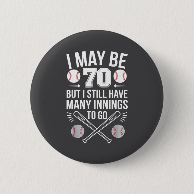I May Be 70 Baseball Player 70th Birthday Party  Button (Vorderseite)