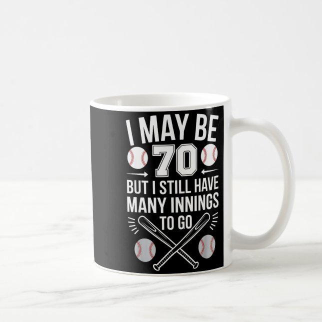 I May Be 70 Baseball Player 70th Birthday Party  Kaffeetasse (Rechts)