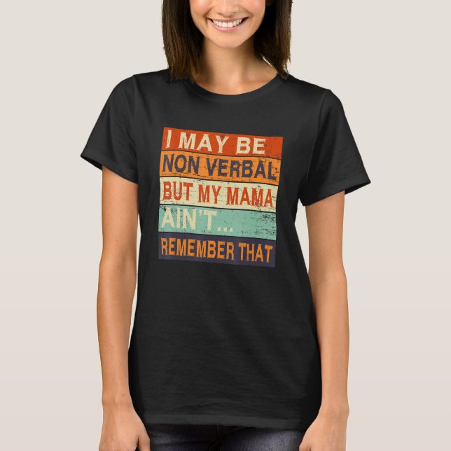 I May Be Non Verbal Nonverbal Autism Awareness T-Shirt (Vorderseite)