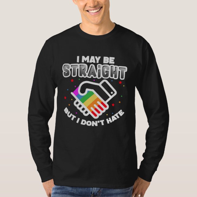 I May Be Straight But I Don Hate LGBT Gay Pride T-Shirt (Vorderseite)