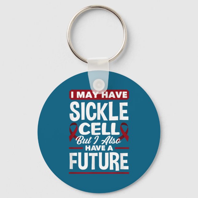 I May Have Sickle Cell But I Also Have A Future Si Schlüsselanhänger (Vorderseite)