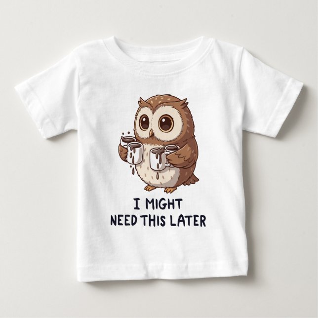 I Might Need Coffee Later - Funny Owl Humor Baby T-shirt (Vorderseite)