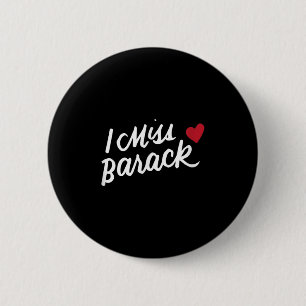 I Miss Barack Barrack Obama Präsident History Poli Button