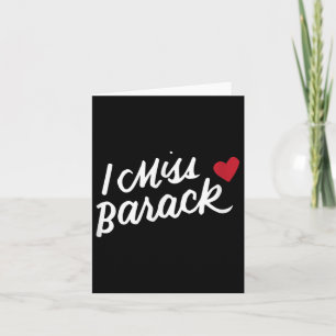 I Miss Barack Barrack Obama Präsident History Poli Karte
