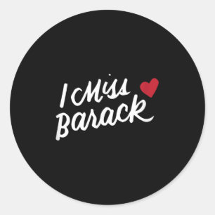 I Miss Barack Barrack Obama Präsident History Poli Runder Aufkleber