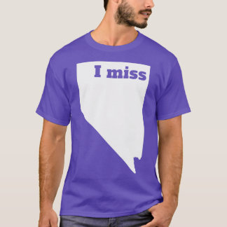 I Miss Nevada Mein Zuhause Staaten T-Shirt