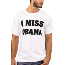 I Miss Obama Anti Trump T - Shirt