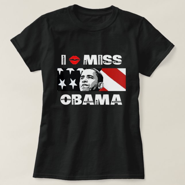 I Miss Obama T - Shirt (Design vorne)