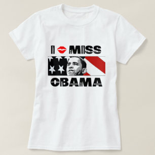 I Miss Obama T - Shirt