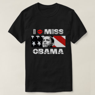 I Miss Obama T - Shirt