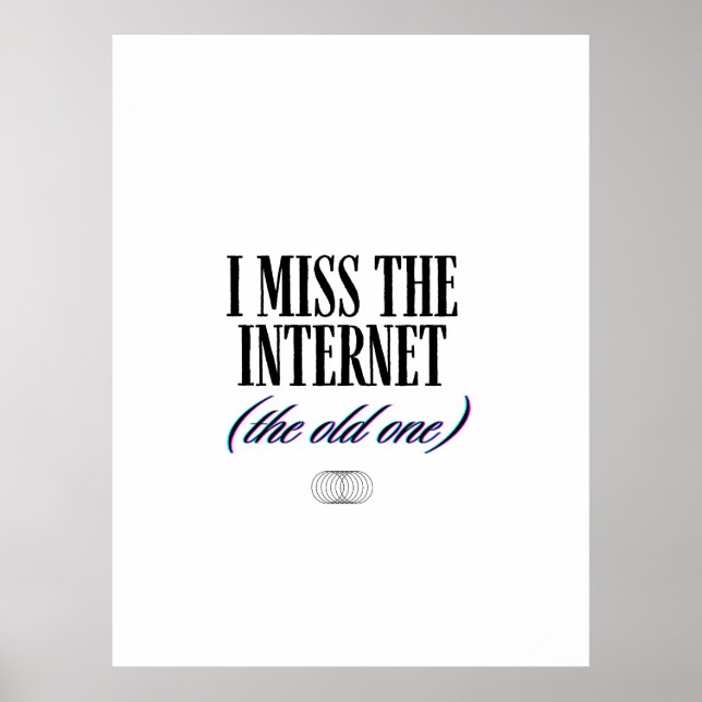 I Miss The Old Internet Poster (Vorne)