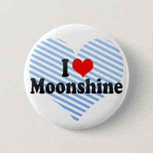 I Moonshine Liebe Button