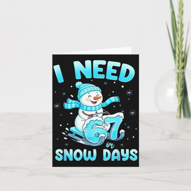 I Need 6 7 Snow Days Christmas Snowman Teacher Stu Karte (Vorderseite)