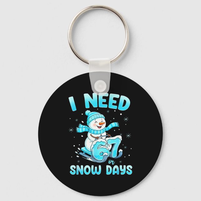 I Need 6 7 Snow Days Christmas Snowman Teacher Stu Schlüsselanhänger (Vorderseite)