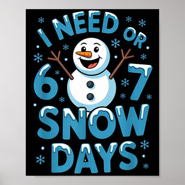 I Need 6 7 Weather Day Funny Snowy Day Teacher And Poster (Vorne)