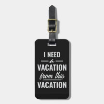 I Need a Vacation from This Vacation Funny Travel