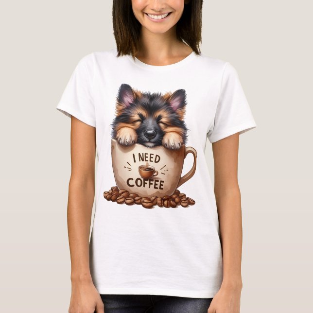 I NEED COFFEE AND A GERMAN SHEPHERD DOG T-Shirt (Vorderseite)